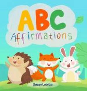 ABC Affirmations de Susan Lobriza