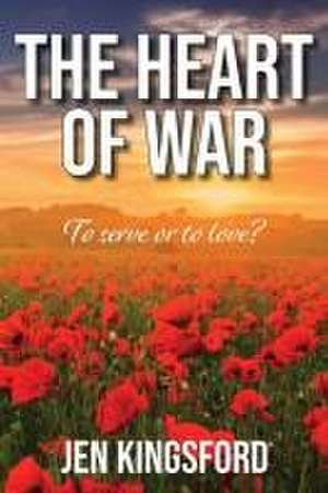 The Heart of War de Jen Kingsford