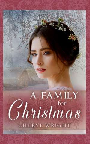 A Family for Christmas de Cheryl Wright