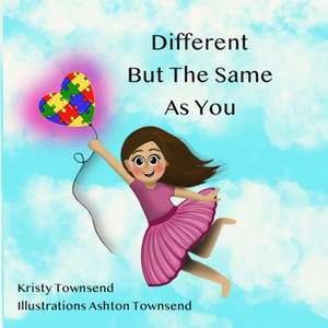 Different But The Same As You de Kristy Ann Townsend