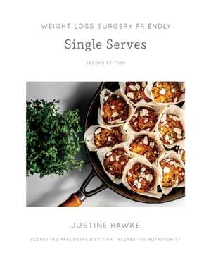 Weight Loss Surgery Friendly Single Serves de Justine Hawke