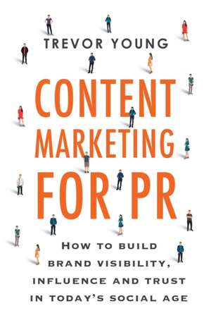 Content Marketing for PR de Trevor D Young