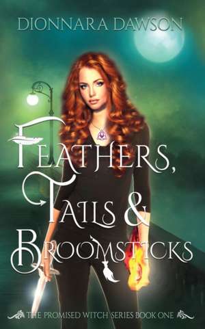 Feathers, Tails & Broomsticks de Dionnara Dawson