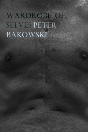 Wardrobe of Selves de Peter Bakowski