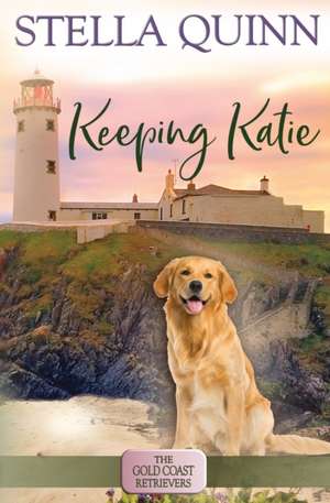 Keeping Katie de Stella Quinn