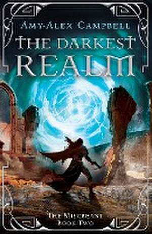 The Darkest Realm de Amy-Alex Campbell