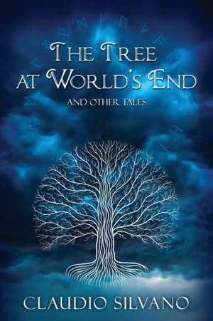 The Tree at World's End & Other Tales de Claudio Silvano