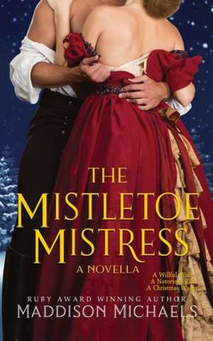 The Mistletoe Mistress de Maddison Michaels