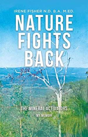 Nature Fights Back de Irene Fisher