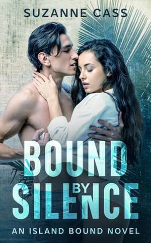 Bound by Silence de Suzanne Cass