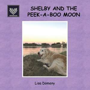 Shelby and the Peek-A-Boo Moon de Lisa Domeny