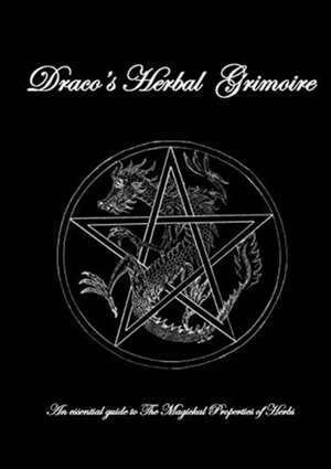 Dracos Herbal Grimoire de Robert Ian Haigh