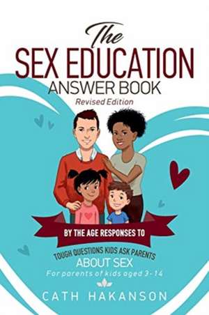 The Sex Education Answer Book de Cath Hakanson