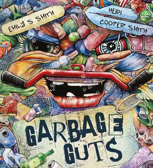 Garbage Guts de Emily S Smith