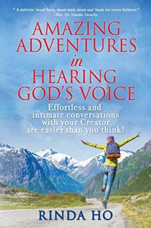 Amazing Adventures in hearing God's voice de Rinda Ho