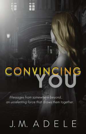 Convincing You de J. M. Adele