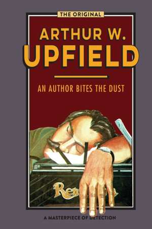 An Author Bites the Dust de Arthur W. Upfield