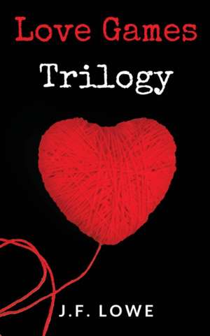 Love Games Trilogy de J. F. Lowe