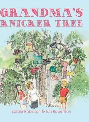 Grandma's Knicker Tree de Barbie Robinson