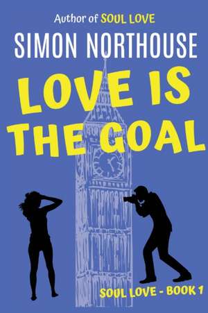 Love Is The Goal de Simon Northouse