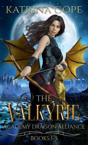 Valkyrie Academy Dragon Alliance de Katrina Cope