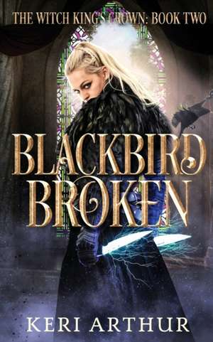 Blackbird Broken de Keri Arthur