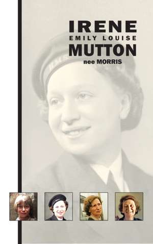 Irene Emily Louise Mutton (nee Morris) de Peter Bond