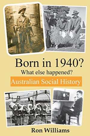 Born in 1940? What else happened? 4th Edition de Ron Williams