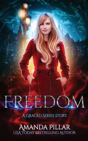 Freedom: A Graced Story de Amanda Pillar