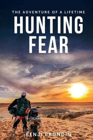 Hunting Fear de Benji Brundin