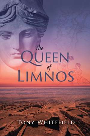 The Queen of Limnos de Tony Whitefield