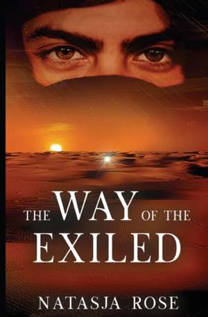 The Way of the Exiled de Natasja Rose