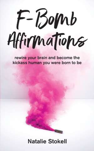 F-Bomb Affirmations de Natalie Stokell