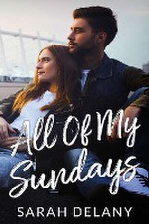 All Of My Sundays de Sarah Delany