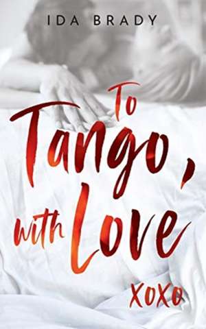 To Tango, with Love de Ida Brady