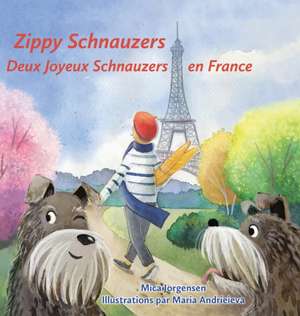 Zippy Schnauzers Deux Joyeux Schnauzers en France de Mica Jorgensen