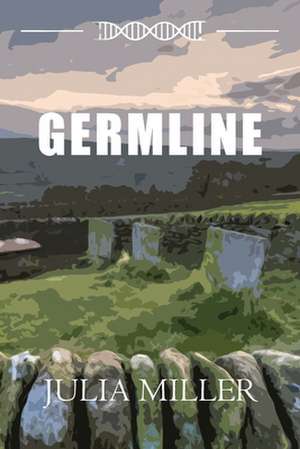 GERMLINE de Julia M Miller