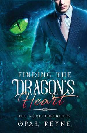 Finding the Dragon's Heart de Opal Reyne