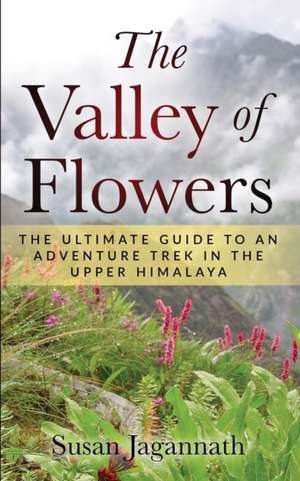 The Valley of Flowers de Susan Jagannath