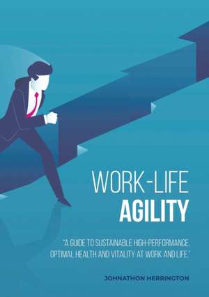 Work-Life Agility de Johnathon Herrington