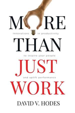 More Than Just Work de David V. Hodes