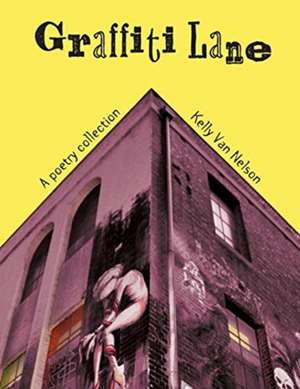 Graffiti Lane Collectors Edition de Kelly van Nelson