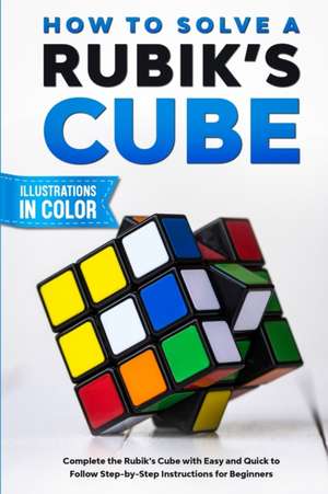 How To Solve A Rubik's Cube de Sam Lemons