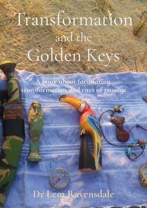 Transformation and the Golden Keys de Lem Ravensdale