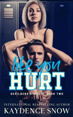 Like You Hurt de Kaydence Snow