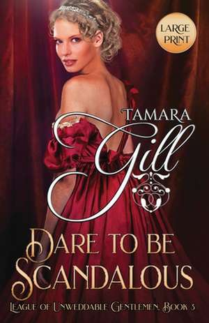 Dare to be Scandalous de Tamara Gill