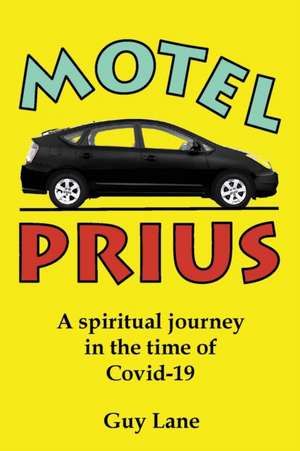 Motel Prius: A spiritual journey in the time of Covid-19 de Guy Jason Lane