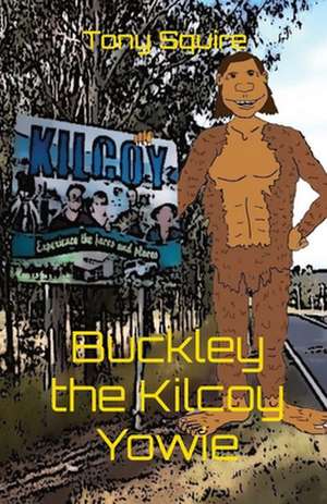 BUCKLEY THE KILCOY YOWIE de Tony Squire