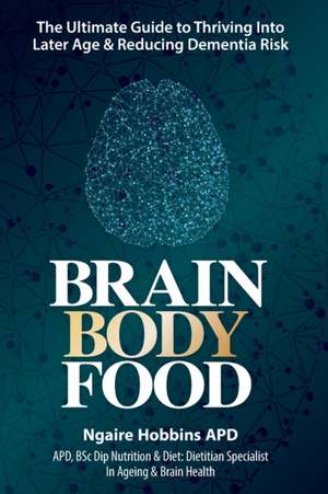 Brain, Body, Food de Ngaire Hobbins