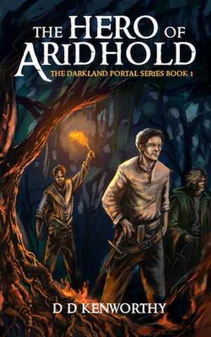 The Hero of Aridhold: Book 1 of the DarkLand Portal Series de Damien D. Kenworthy